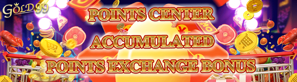 GOLD99-Points center Accumulated points exchange bonus