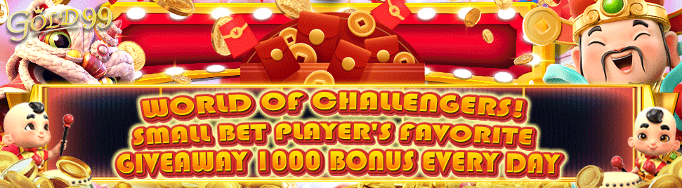 Gold99-【G28】World of Challengers! Small bet player's favorite Giveaway 1000 bonus every day