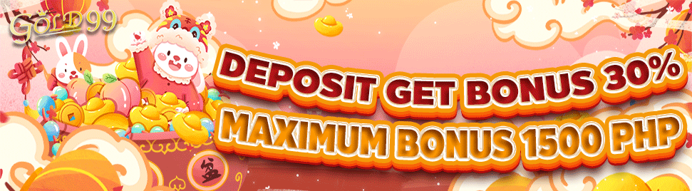 Gold99-【G32】Deposit get bonus 30% maximum bonus 1500 php