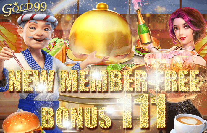 Gold99-new member Free bonus 111